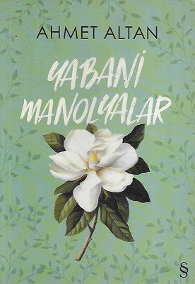 Yabani Manolyalar Ahmet Altan Everest Yayınları ürün görseli