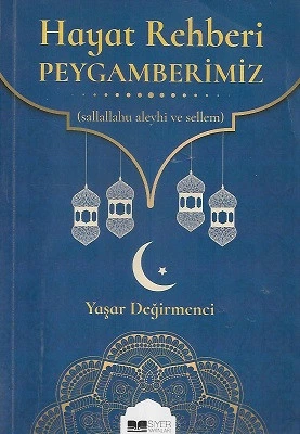 Hayat Rehberi Peygamberimiz Yaşar Değirmenci Siyer Yayınları ürün görseli