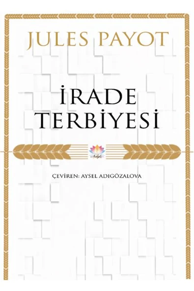 Nilüfer Yayınları İrade Terbiyesi / Jules Payot / Nilüfer Yayınları / 9786057216281 ürün görseli 1