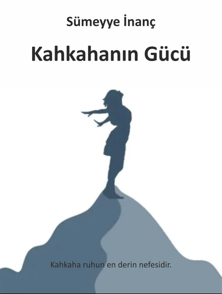 BİREYSEL YAYINCILIK Kahkahanın Gücü Sümeyye İnanç/Kahkaha yogası eğitmeni. "Kahkaha’nın anotomisi" ürün görseli 1