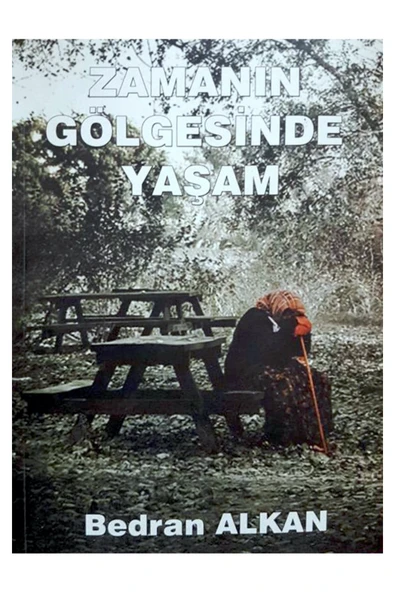 Zinde Zamanın Gölgesinde Yaşam Bedran Alkan Yayınevi ürün görseli 1
