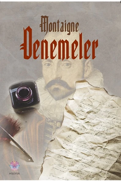 Nilüfer Yayınları Denemeler / Michel De Montaigne / / 9786055907785 ürün görseli 1