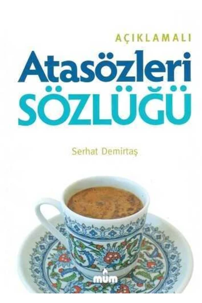 Mum Yayınları Atasözleri Sözlüğü (AÇIKLAMALI) ürün görseli 1