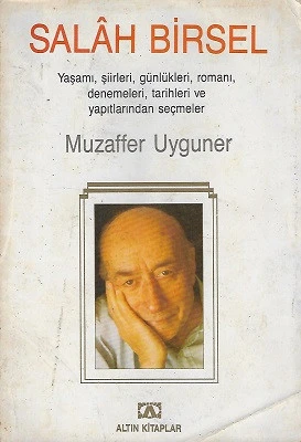 Salah Birsel Yaşamı Şiirleri Günlükleri Romanı Denemeleri Tarihleri ve Yapıtlarından Seçmeler Muzaffer Uyguner Altın Kitaplar ürün görseli