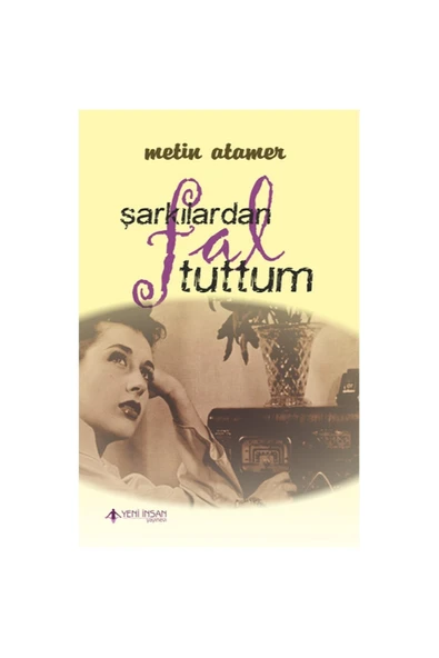 Yeni İnsan Yayınevi Şarkılardan Fal Tuttum ürün görseli 1