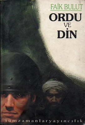 Ordu ve Din Asker Gözüyle İslamcı Faaliyetler Faik Bulut Tümzamanlar Yayıncılık ürün görseli