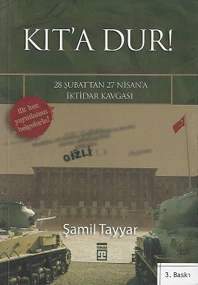 Kıt'a Dur (28 Şubat'tan 27 Nisan'a İktidar Kavgası) Şamil Tayyar Timaş Yayınları ürün görseli