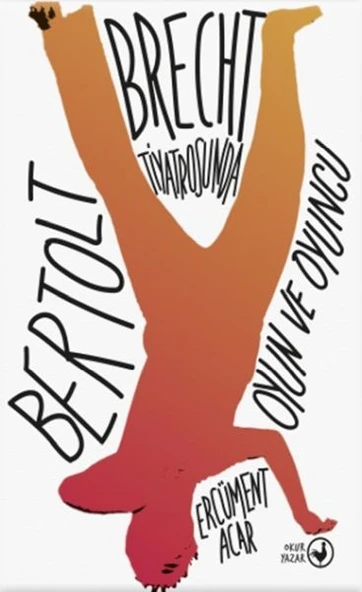 Bertolt Brecht Tiyatrosunda Oyun ve Oyuncu ürün görseli