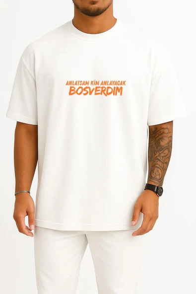 Oversize Boşverdim Anlatsam Kim Anlayacak Göğüs Tasarımlı Unisex T-Shirt ürün görseli 1