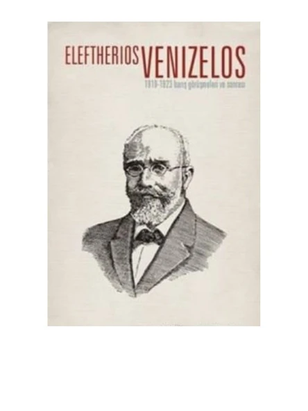 ELEFHERIOS VENIZELOS*1919-1923 BARIŞ GÖRÜŞMELERİ VE SONRASI ürün görseli 1