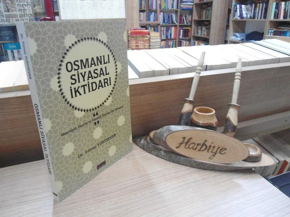 OSMANLI SİYASAL İKTİDARI - MEŞRUİYET, OTORİTE VE İDEOLOJİ ÜZERİNE BİR DENEME ürün görseli 1