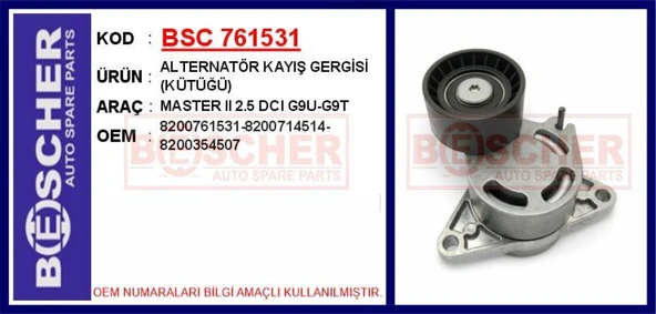 Renault Alternator Kayıs Gergisi (kutugu) Master II 2.5 DCI G9u-G9t - Bsc 761531 ürün görseli