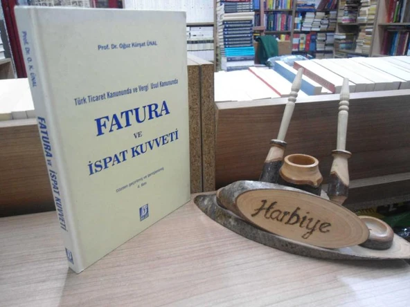 TÜRK TİCARET KANUNUNDA VE VERGİ USUL KANUNUNDA FATURA VE İSPAT KUVVETİ - CİLTLİ ürün görseli 1