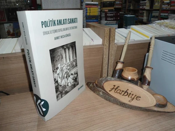 POLİTİK ANLATI SANATI - SİYASAL İLETİŞİMDE DUYGU, ANLAM VE ETKİ YARATMAK ürün görseli