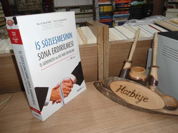 İŞ SÖZLEŞMESİNİN SONA ERDİRİLMESİ - İŞ GÜVENCESİ VE İŞE AİDE DAVALARI - 4. BASKI ürün görseli