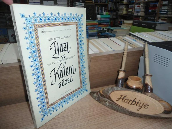 MEDENİYET ALEMİNDE YAZI VE İSLAM MEDENİYETİNDE KALEM GÜZELİ 1 ürün görseli