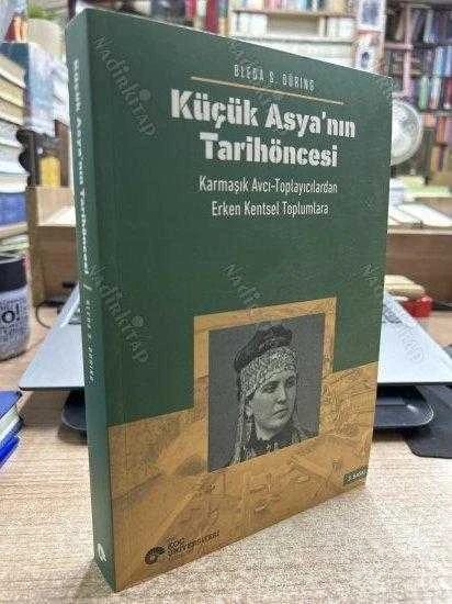 KÜÇÜK ASYA'NIN TARİHÖNCESİ / KARMAŞIK AVCI - TOPLAYICILARDAN ERKEN KENTSEL TOPLUMLARA ürün görseli