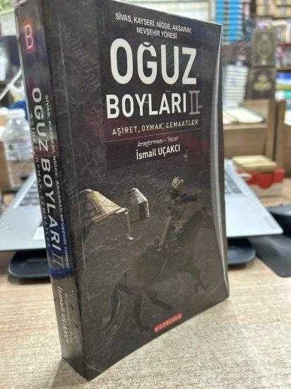 OĞUZ BOYLARI II - AŞİRET, OYMAK, CEMAATLER / SİVAS, KAYSERİ, NİĞDE, AKSARAY, NEVŞEHİR YÖRESİ ürün görseli