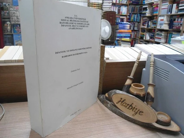 İSPANYOL VE OSMANLI KRONİKLERİNDE BARBAROS HAYREDDİN PAŞA - DOKTORA TEZİ ürün görseli