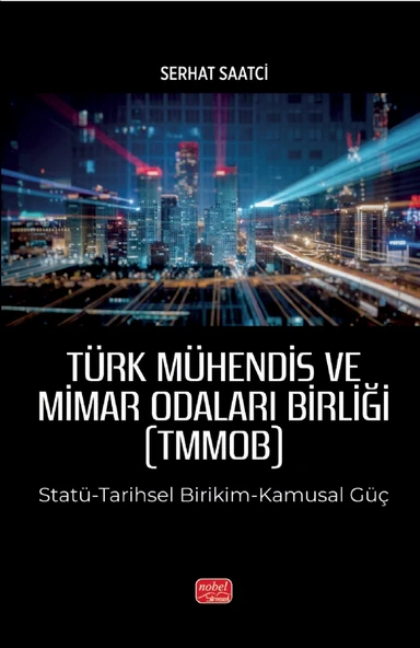 TÜRK MÜHENDİS VE MİMAR ODALARI BİRLİĞİ (TMMOB) Statü-Tarihsel Birikim-Kamusal Güç ürün görseli 1