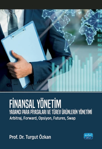 FİNANSAL YÖNETİM - Yabancı Para Piyasaları ve Türev Ürünlerin Yönetimi (Arbitraj, Forward, Opsiyon, Futures, Swap) ürün görseli 1