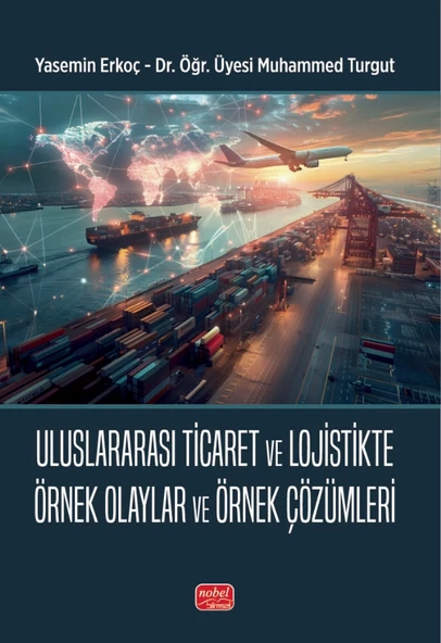 Uluslararası Ticaret ve Lojistikte Örnek Olaylar ve Örnek Çözümleri ürün görseli 1