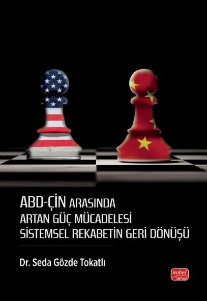 ABD-ÇİN ARASINDA ARTAN GÜÇ MÜCADELESİ - Sistemsel Rekabetin Geri Dönüşü ürün görseli 1
