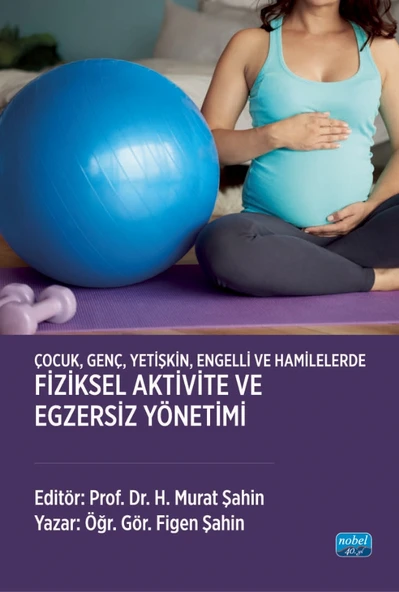 Çocuk, Genç, Yetişkin, Engelli ve Hamilelerde FİZİKSEL AKTİVİTE VE EGZERSİZ YÖNETİMİ ürün görseli 1