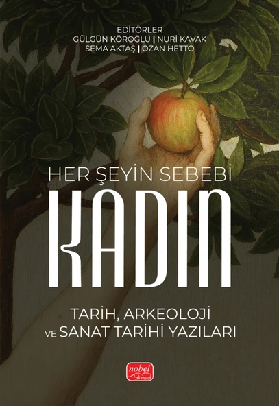 HER ŞEYİN SEBEBİ: KADIN - Tarih, Arkeoloji ve Sanat Tarihi Yazıları ürün görseli