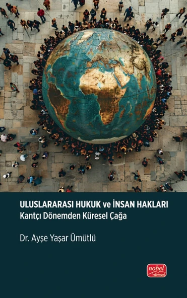 ULUSLARARASI HUKUK ve İNSAN HAKLARI - Kantçı Dönemden Küresel Çağa ürün görseli 1