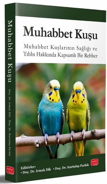 MUHABBET KUŞU - Muhabbet Kuşlarının Sağlığı ve Tıbbı Hakkında Kapsamlı Bir Rehber ürün görseli