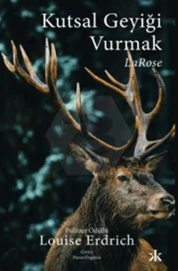 Kutsal Geyiği Vurmak LaRose Louise Erdrich Kafkakitap ürün görseli 1