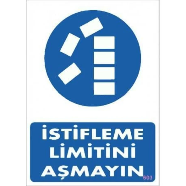 İstifleme Limitini Aşmayın Levhası 25x35 KOD:603 - Resim 2
