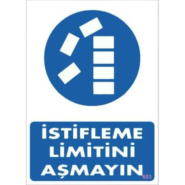 İstifleme Limitini Aşmayın Levhası 25x35 KOD:603 ürün görseli 1