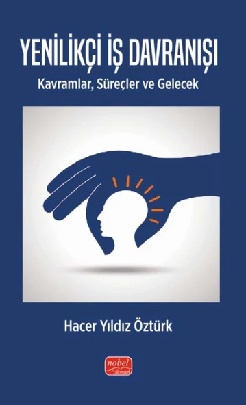 YENİLİKÇİ İŞ DAVRANIŞI - Kavramlar, Süreçler ve Gelecek ürün görseli 1