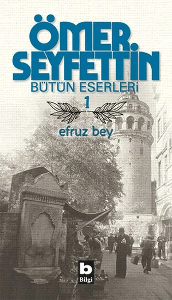 Ömer Seyfettin Bütün Eserleri 1 - Efruz Bey ürün görseli 1