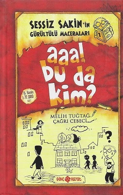 Aaa! Bu da Kim? - Sessiz Sakin'in Gürültülü Maceraları 1 - Ciltli Kitap Melih Tuğtağ, Çağrı Cebeci Genç Hayat ürün görseli 1