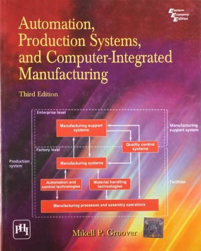 Automation, Production Systems, and Computer-integrated Manufacturing 3rd Edition - Mikell P. Groover ürün görseli 1