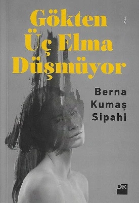 Gökten Üç Elma Düşmüyor Berna Kumaş Sipahi Doğan Kitap ürün görseli 1