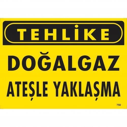 Tehlike Doğalgaz Ateşle Yaklaşma Uyarı Levhası 25x35 KOD:750 ürün görseli 1