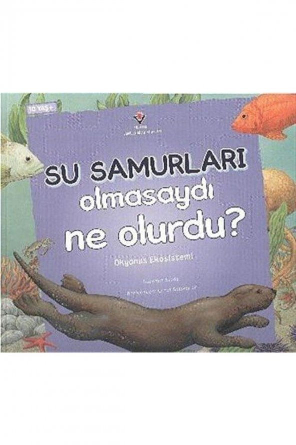 Su Samurları Olmasaydı Ne Olurdu? & Okyanus Ekosistemi - 1