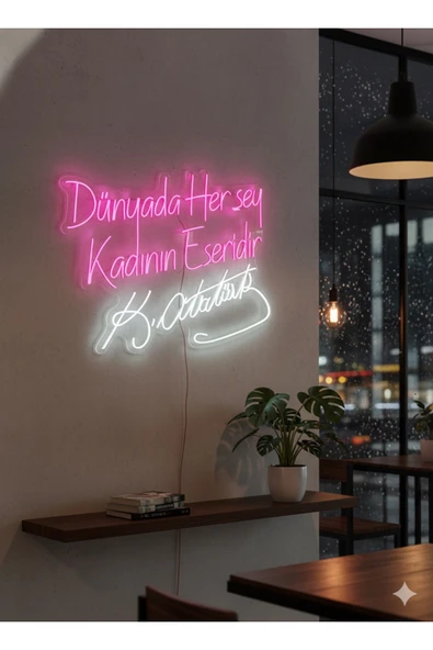 Magnetfoto "Dünyada Her Şey Kadının Eseridir" 70x40 Atatürk İmzalı Neon Tabela ürün görseli 1