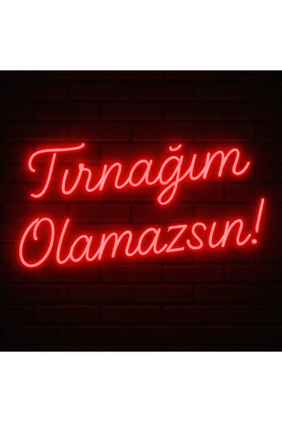 Magnetfoto ‘Tırnağım olamazsın.’ Neon tabela yazı 60x30 ürün görseli 1