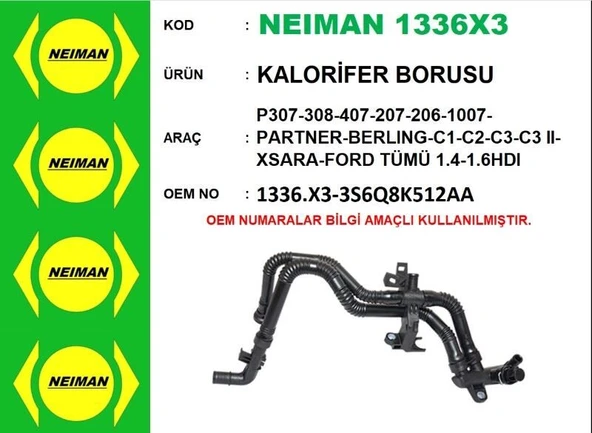 NEIMAN KALORİFER BORUSU P307-308-407-207-206-1007-PARTNER-BERLING-C1-C2-C3-C3 II-XSARA-FORD TÜMÜ 1.4-1.6HDI ürün görseli 1