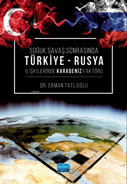 Soğuk Savaş Sonrasında Türkiye Rusya İlişkilerinde Karadeniz Faktörü Erman Tatlıoğlu Nob ürün görseli 1