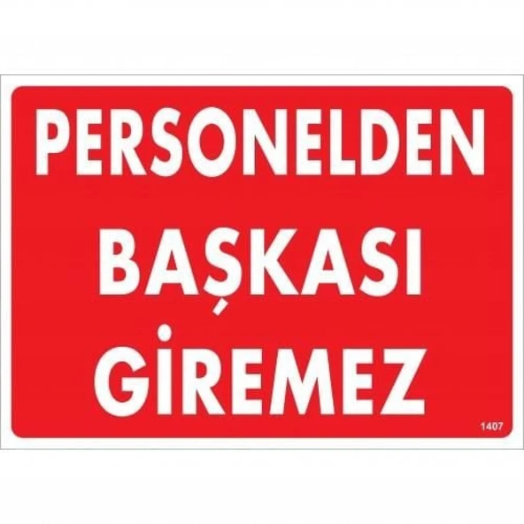Personelden Başkası Giremez Uyarı Levhası 25x35 KOD:1407 - Resim 3