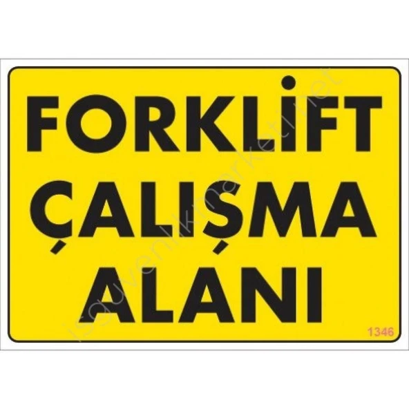Forklift Çalışma Alanı Sarı Uyarı Levhası 25x35 KOD:1346 - Resim 3