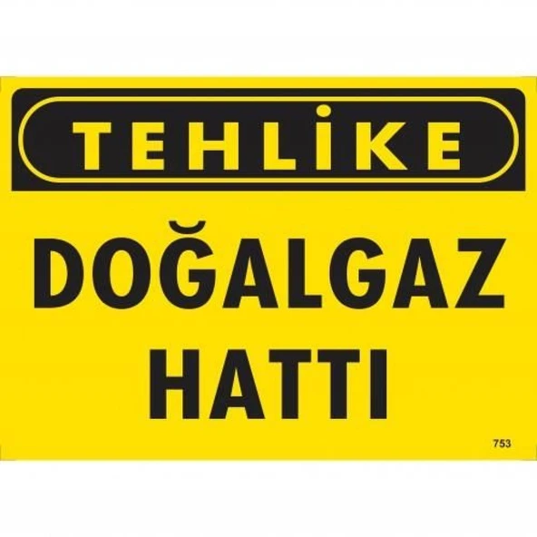 Tehlike Doğalgaz Hattı Uyarı Levhası 25x35 KOD:753 ürün görseli 1