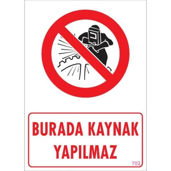 Burada Kaynak Yapılmaz Uyarı Levhası 25x35 KOD: 702 - Resim 3