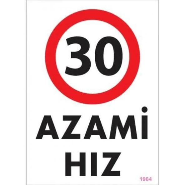 30 Azami Hız Uyarı Levhası 25x35 KOD:1964 - Resim 2